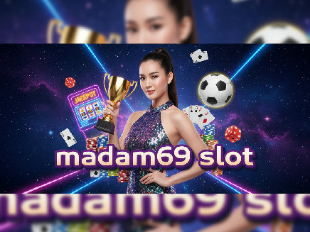 madam69 slot ทางเข้า